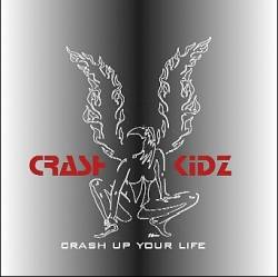 Crash Kidz : Crash Up Your Life
